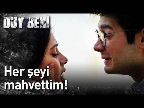 Duy Beni 17. Bölüm - Her Şeyi Mahvettim!