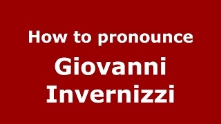 How to pronounce Giovanni Invernizzi