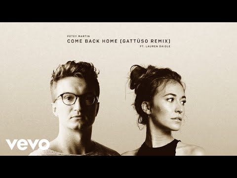 Petey Martin - Come Back Home (GATTÜSO Remix) (Official Audio) ft. Lauren Daigle