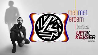 Mehmet Erdem - Sarı Çizmeli Mehmet Ağa (Ufuk Kevser Remix)