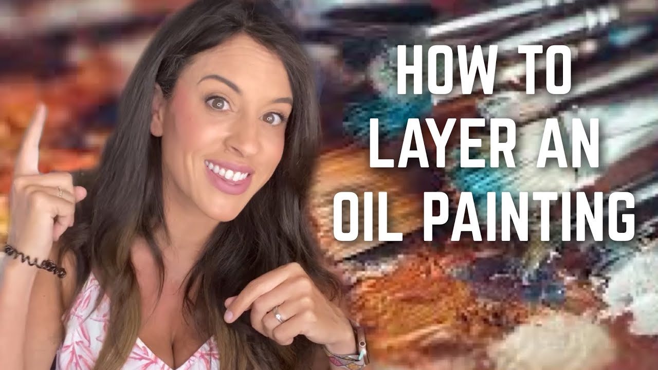 Oil Painting Beginners: Step-by-Step Guide to Layering