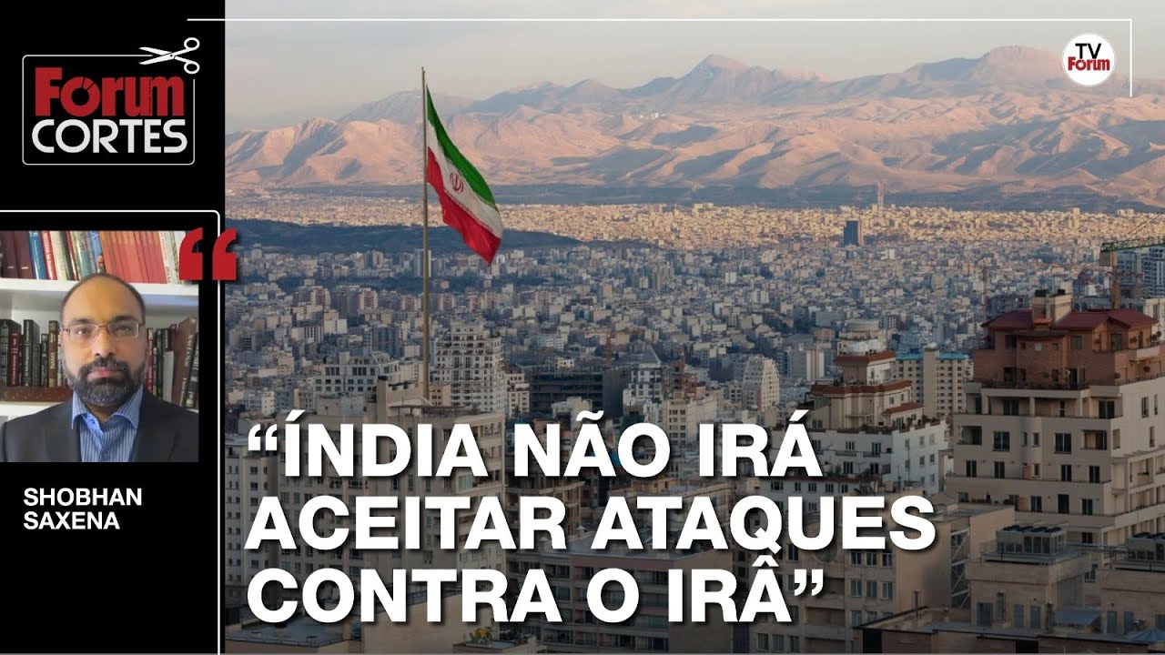 Jornalista indiano fala das relações profundas entre Índia e Irã