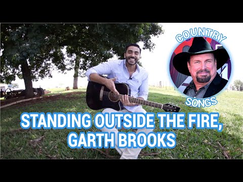 Standing Outside the Fire - Garth Brooks