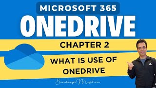 Microsoft 365 OneDrive | Chapter 2 - Why Do We Need OneDrive | Microso