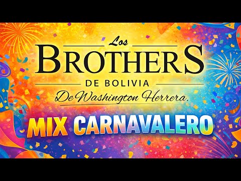 Mix Carnavalero - Los Brothers de Bolivia de Washington Herrera 