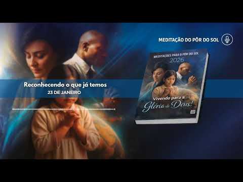 Meditação do pôr DO SOL | 23 da janeiro - Reconhecendo o que já temos
