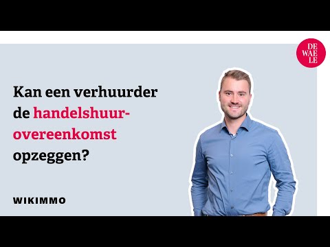 Kan een verhuurder de handelshuurovereenkomst opzeggen? - Wikimmo