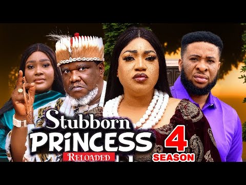 STUBBORN PRINCESS RELOADED SEASON 4 - QUEENETH HILBERTH|UGEZU J UGEZU 2024 TRENDING NOLLYWOOD MOVIE