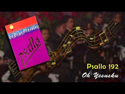 Psallo 192 - Oh Yesusku