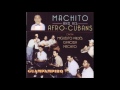 Machito And His Afro Cubans -Que No Se Acabe El Bongo