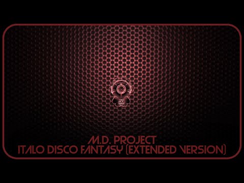 M.D. Project - Italo Disco Fantasy (Bachelor Party - Night) (Extended Version)