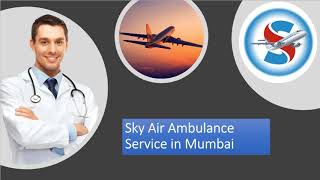 Select Air Ambulance in Mumbai with Superb Medical Care
