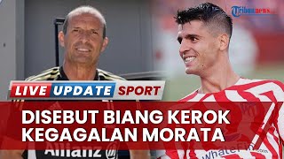 Allegri Disebut Biang Kerok Alvaro Morata Gagal Gabung Barcelona, Ingin Diduetkan Bareng Vlahovic
