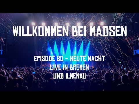 Willkommen bei Madsen - Episode 80 Heute Nacht Live in Bremen und Ilmenau
