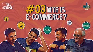 Ep #3| WTF is E-commerce: Kishore Biyani, Udaan & Meesho Founders Reveal What Sells and What Doesn’t