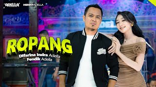 Download lagu ROPANG - Difarina Indra Adella Ft. Fendik Adella - OM ADELLA mp3