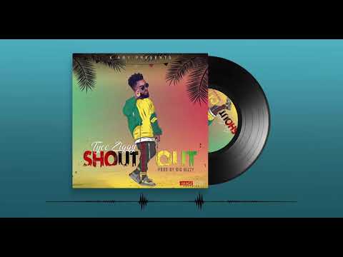 Tyce Ziggy-Shout out (prod by BigBizzy)