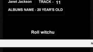 Roll witchu, Janet Jackson, 20 Years Old 11/14