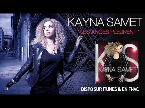 Kayna Samet - Les anges pleurent (Son)