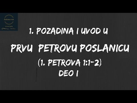 1. Pozadina i uvod u poslanicu (1. Petrova 1:1-2) Deo I