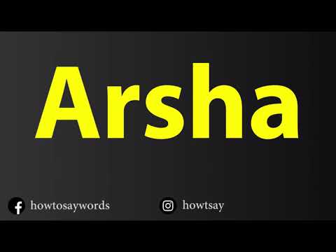How To Pronounce Arsha