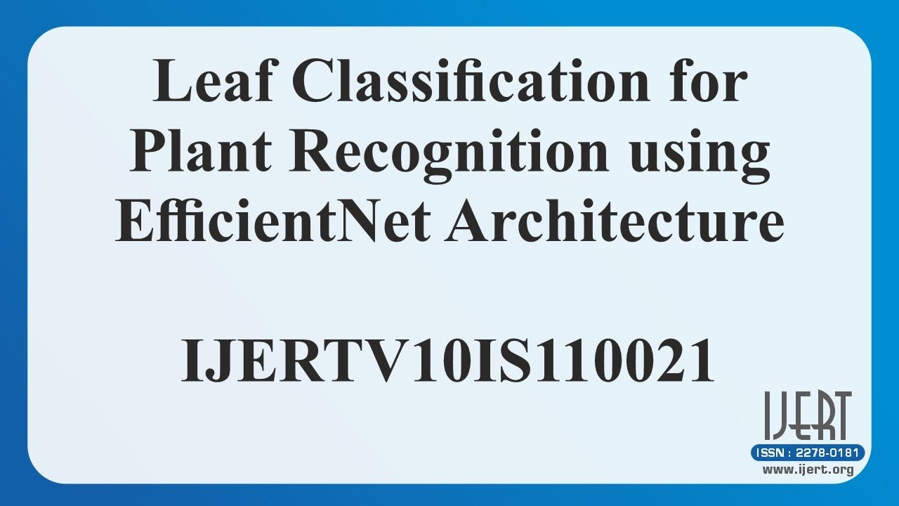 Leaf Classification for Plant Recognition using EfficientNet Architecture