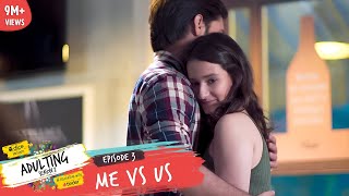 Dice Media | Adulting | Web Series | S02E03 - Me vs Us