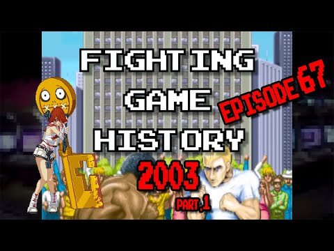 67 - Fighting Game History - Episode 67 (2003 1/4)