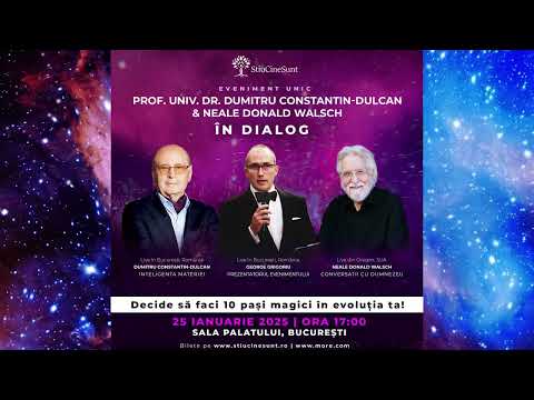 Dialog Eveniment: Prof.  Dumitru Constantin-Dulcan​ & Neale Donald Walsch