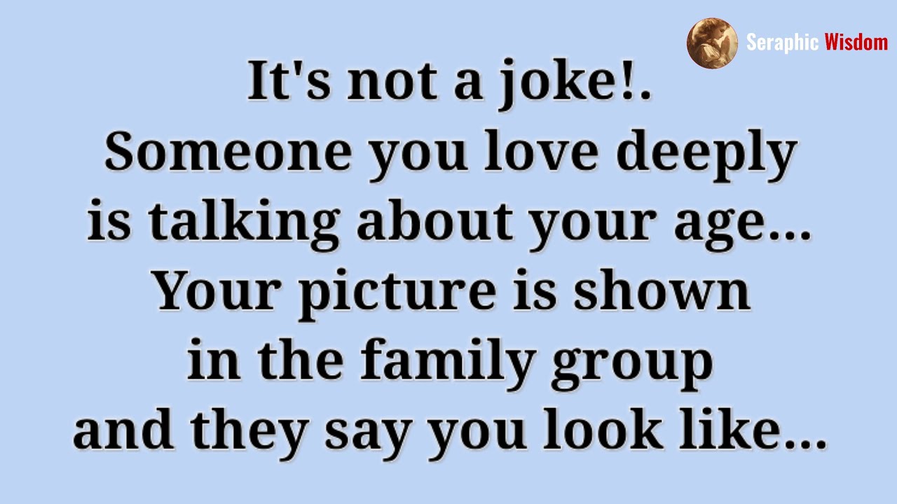 Angels say Someone you love deeply has started talking about your age...| Angel message| Angel says