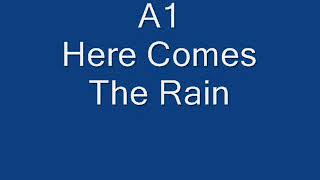 A1 - Here Comes The Rain