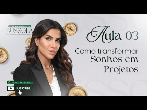 BÚSSOLA: Como transformar Sonhos em Projetos - Aula 03 | Eduarda Escobar