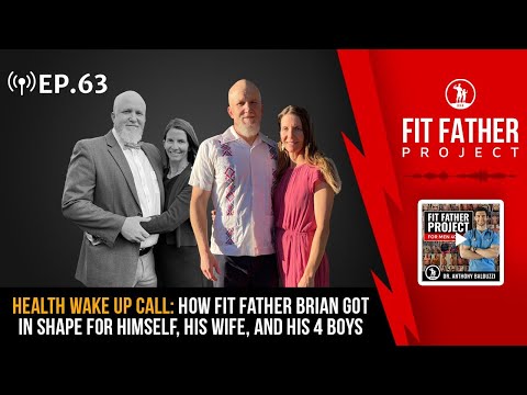 FFP Podcast Ep.63 - Health Wake Up Call: How Brian Got In Shape for Himself, His Wife, and His Boys!