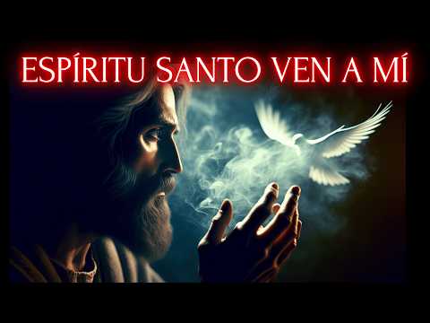 El ESPÍRITU SANTO Entrará En Ti con Estas 13 Palabras MUY PODEROSAS
