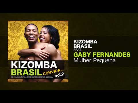 Kizomba Brasil Feat. Gaby Fernandes - Mulher Pequena