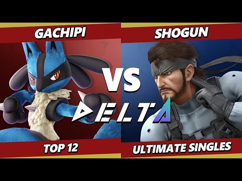 Delta 2 Top 12 - Gachipi (Lucario) Vs. Shogun (Snake, Fox) SSBU Ultimate Tournament