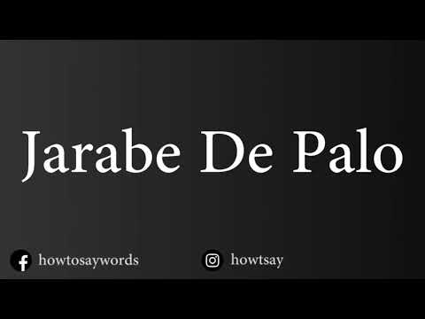 How To Pronounce Jarabe De Palo