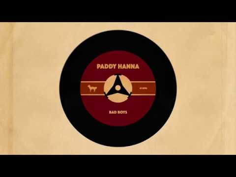 Paddy Hanna - Bad Boys