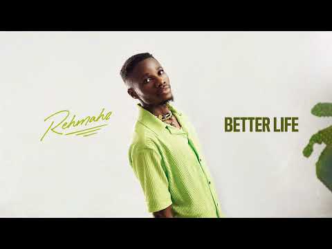 Rehmahz - Better Life (Official Audio)
