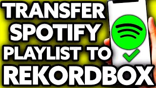 How To Transfer Spotify Playlist to Rekordbox [EASY]