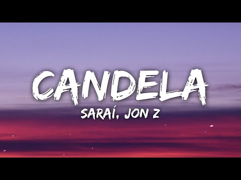 Saraí , Jon Z - Candela Remix (Letra/Lyrics)