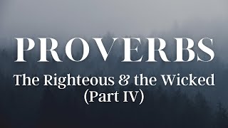 The Righteous and the Wicked (Part IV)