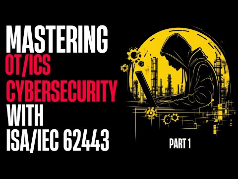 Master OT/ICS Cybersecurity Before It’s Too Late — Part 1: ISA/IEC 62443 Made Simple