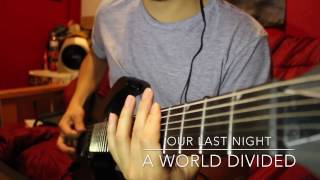 Our Last Night - A World Divided (Guitar Cover)