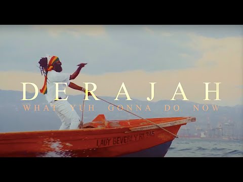 DERAJAH -  What Yuh Gonna Do Now (Official Music Video)