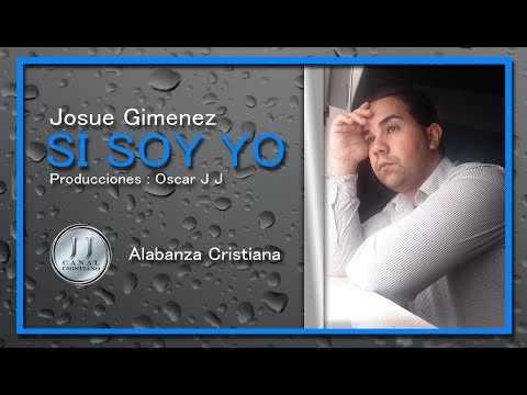 SI SOY YO Josue Gimenez en Adoracion Alabanza Cristiana