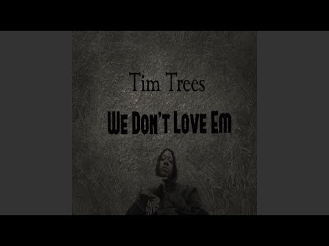 We Don’t Love 'Em