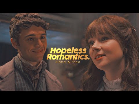 Eloise & Theo | Hopeless Romantics [Bridgerton]