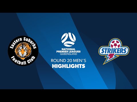NPL Men's R20 - Eastern Suburbs vs. Brisbane Strikers Highlights