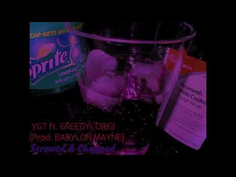 YGT ft. GREEDY - ORIGI (Screwed & Chopped)
